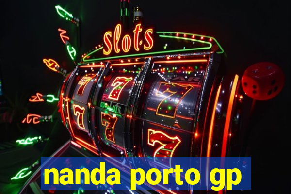 nanda porto gp